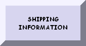 CLICK HERE FOR SHIPPING INFORMATION